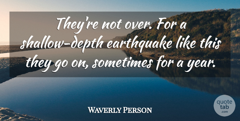 Waverly Person Quote About Earthquake: Theyre Not Over For A...
