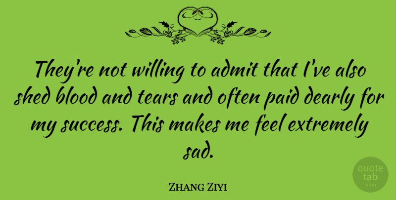 Zhang Ziyi Quote About Success, Blood, Tears: Theyre Not Willing To Admit...