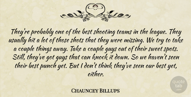 Chauncey Billups Quote About Best, Couple, Guys, Hit, Knock: Theyre Probably One Of The...