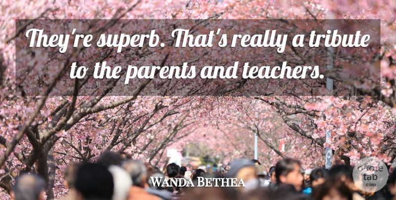 Wanda Bethea Quote About Parents, Tribute: Theyre Superb Thats Really A...
