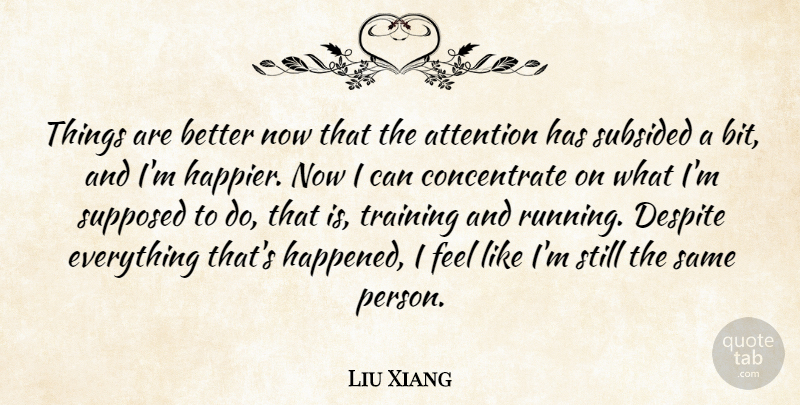 Liu Xiang Quote About Running, Training, Attention: Things Are Better Now That...