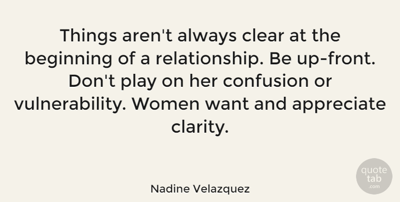 Nadine Velazquez Quote About Clear, Confusion, Women: Things Arent Always Clear At...
