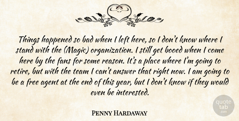 Penny Hardaway Quote About Agent, Answer, Bad, Fans, Free: Things Happened So Bad When...