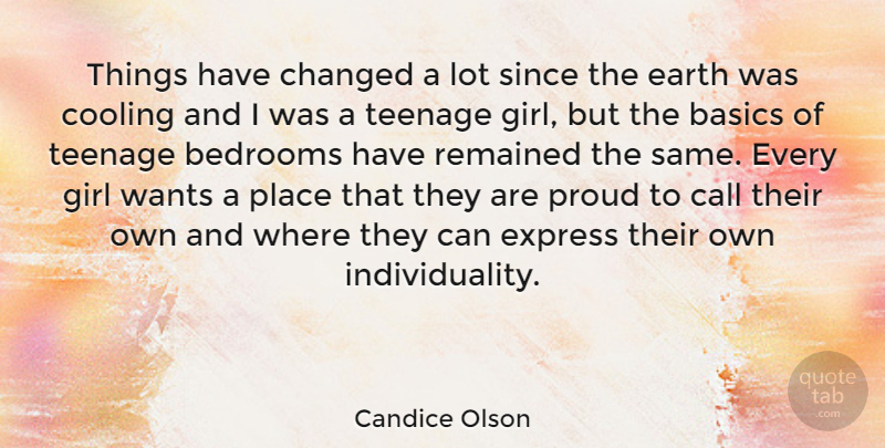 Candice Olson Quote About Basics, Bedrooms, Call, Changed, Cooling: Things Have Changed A Lot...