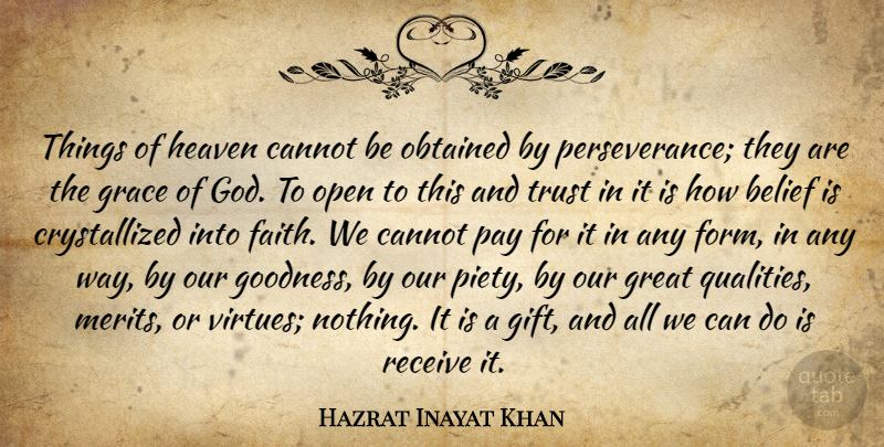 Hazrat Inayat Khan Quote About Spiritual, Perseverance, Heaven: Things Of Heaven Cannot Be...