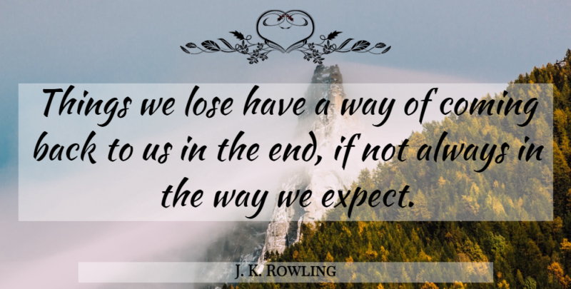 J. K. Rowling Quote About Love, Death, Inspirational Harry Potter: Things We Lose Have A...