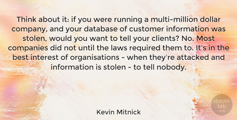 Kevin Mitnick Quote About Attacked, Best, Companies, Database, Dollar: Think About It If You...