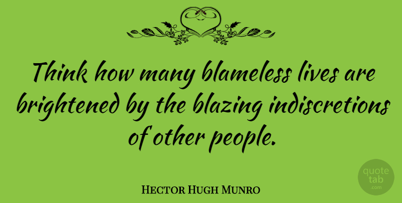 Hector Hugh Munro Quote About Thinking, People, Scandal: Think How Many Blameless Lives...