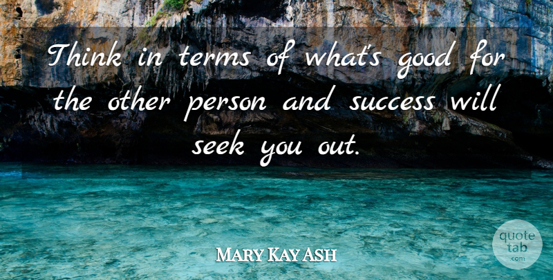 Mary Kay Ash Quote About Thinking, Empathy, Listening: Think In Terms Of Whats...