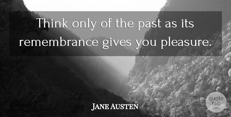 Jane Austen Quote About undefined: Think Only Of The Past...