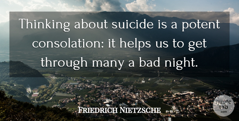Friedrich Nietzsche Quote About Suicide, Night, Thinking: Thinking About Suicide Is A...