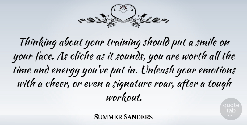 Summer Sanders Quote About Workout, Cheer, Thinking About You: Thinking About Your Training Should...