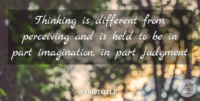 Aristotle Quote About Thinking, Imagination, Soul: Thinking Is Different From Perceiving...