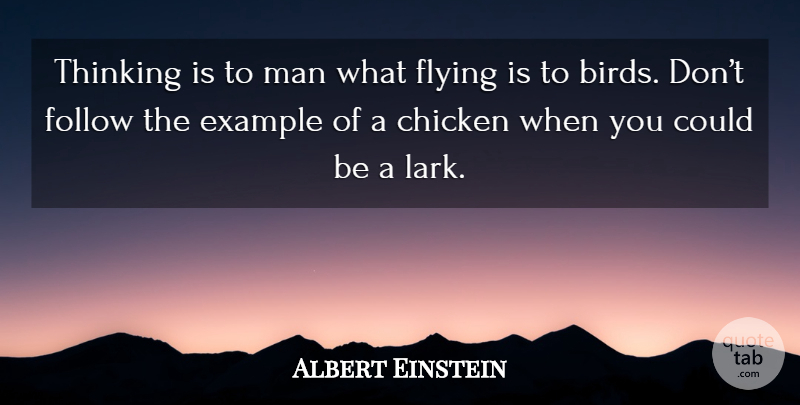 Albert Einstein Quote About Men, Thinking, Bird: Thinking Is To Man What...
