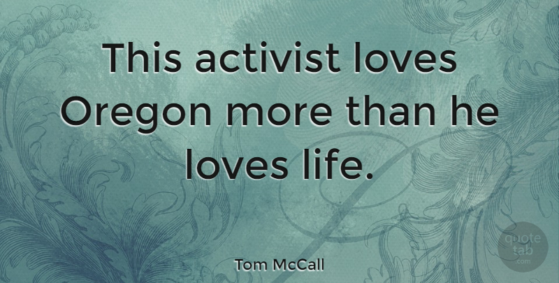 Tom McCall Quote About Love Life, Oregon, Terminal Cancer: This Activist Loves Oregon More...