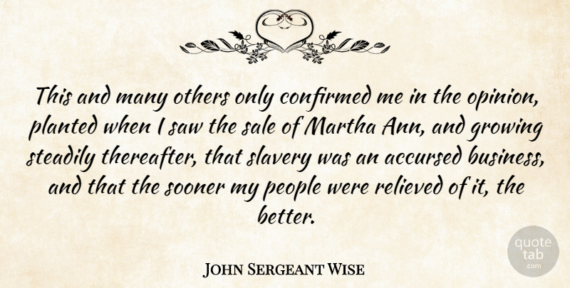 John Sergeant Wise Quote About Business, People, Growing: This And Many Others Only...