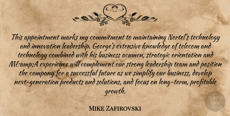 Mike Zafirovski Quote About Business, Combined, Commitment, Company, Complement: This Appointment Marks My Commitment...