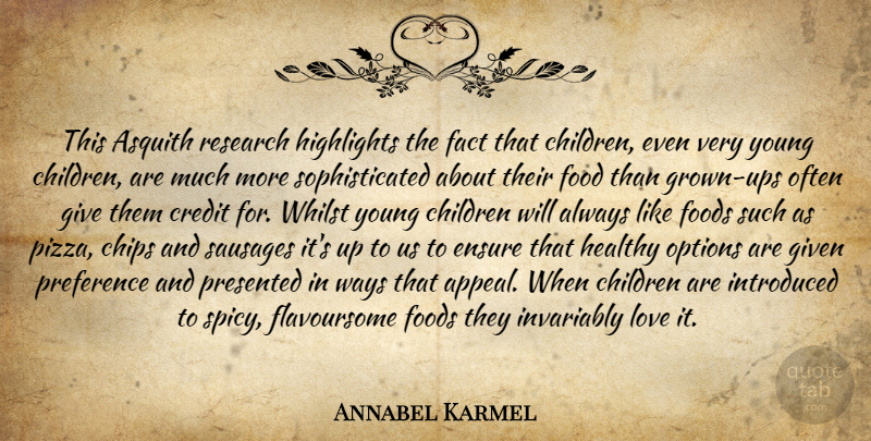 Annabel Karmel Quote About Children, Chips, Credit, Ensure, Fact: This Asquith Research Highlights The...