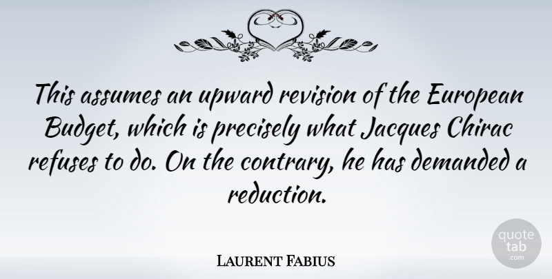 Laurent Fabius Quote About Revision, Assuming, Economy: This Assumes An Upward Revision...