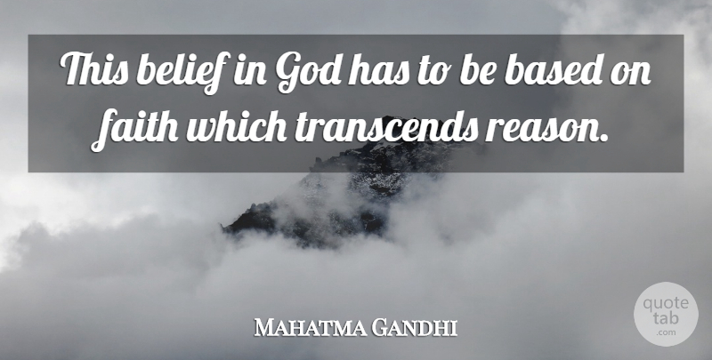 Mahatma Gandhi Quote About God, Belief, Reason: This Belief In God Has...