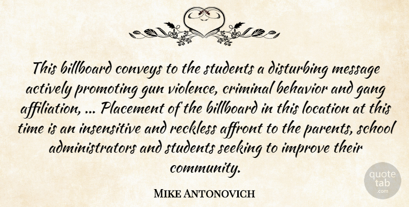 Mike Antonovich Quote About Actively, Affront, Behavior, Billboard, Conveys: This Billboard Conveys To The...