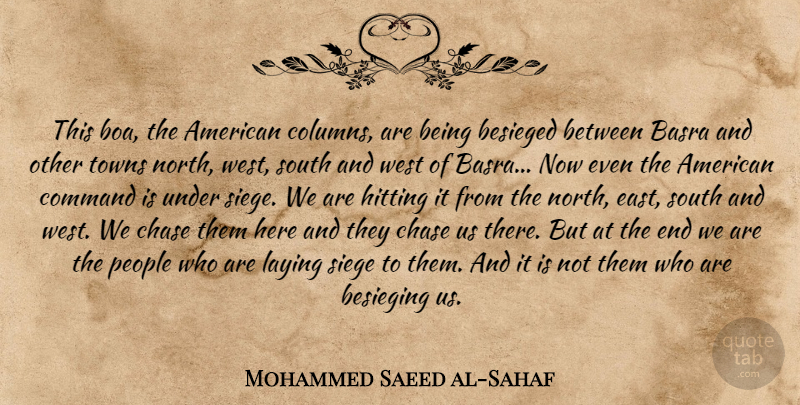 Mohammed Saeed al-Sahaf Quote About People, Baghdad, East: This Boa The American Columns...