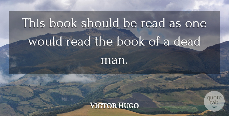 Victor Hugo Quote About Reading, Book, Men: This Book Should Be Read...