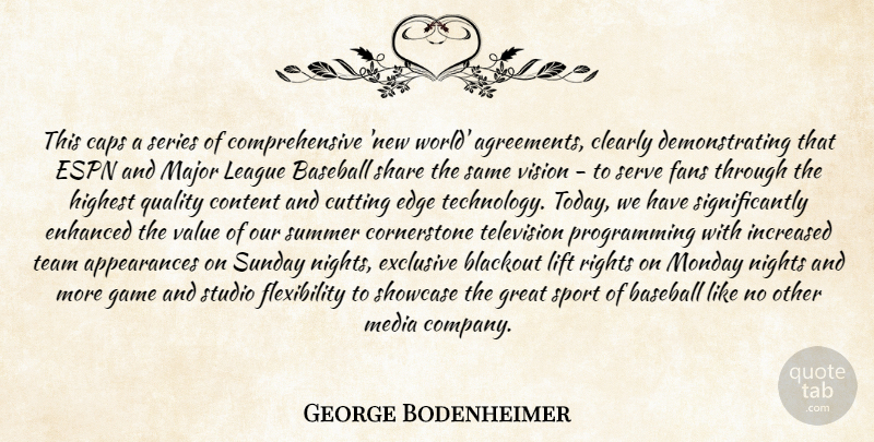 George Bodenheimer Quote About Baseball, Caps, Clearly, Content, Cutting: This Caps A Series Of...