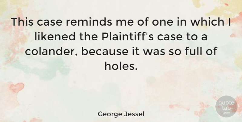 George Jessel Quote About Reminds: This Case Reminds Me Of...