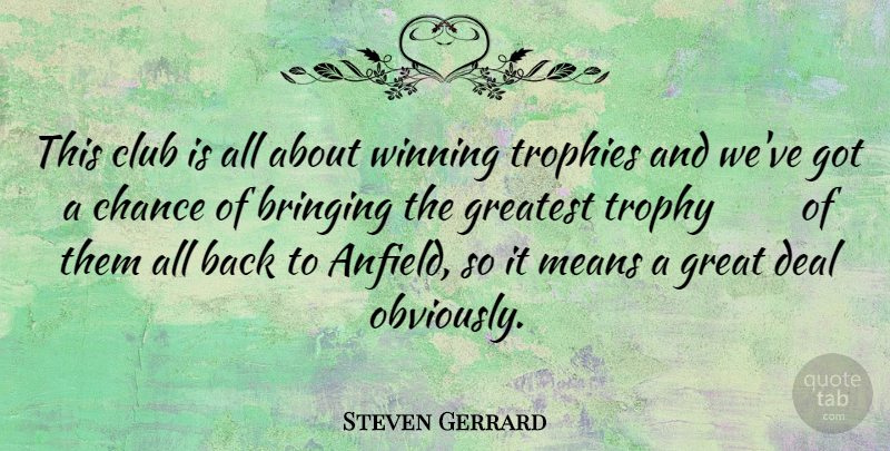 Steven Gerrard Quote About Soccer, Mean, Winning: This Club Is All About...