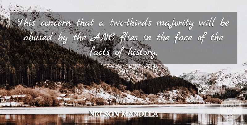 Nelson Mandela Quote About Concern, Face, Facts, Flies, Majority: This Concern That A Two...