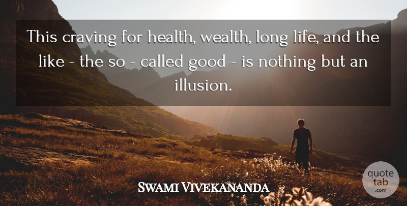 Swami Vivekananda Quote About Health, Long, Wealth: This Craving For Health Wealth...