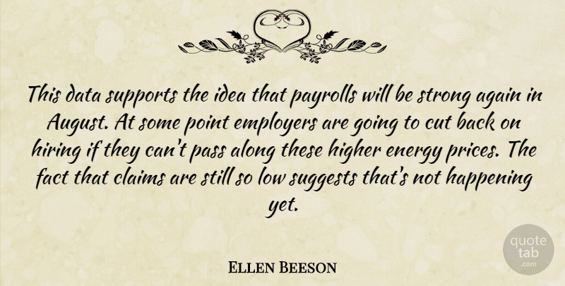 Ellen Beeson Quote About Again, Along, Claims, Cut, Data: This Data Supports The Idea...