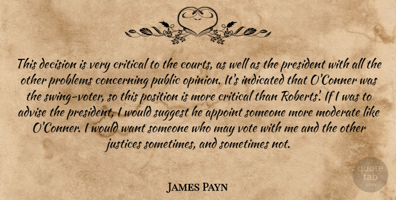 James Payn Quote About Advise, Concerning, Critical, Decision, Justices: This Decision Is Very Critical...