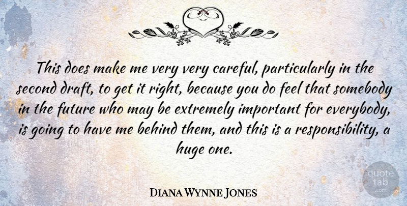 Diana Wynne Jones Quote About Extremely, Future, Huge, Second, Somebody: This Does Make Me Very...