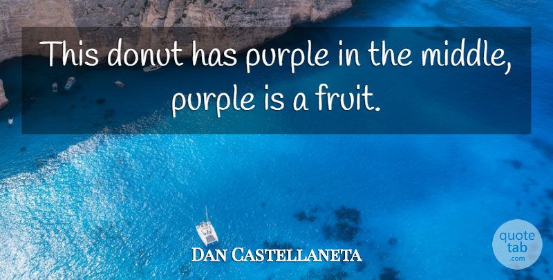 Dan Castellaneta Quote About Purple: This Donut Has Purple In...
