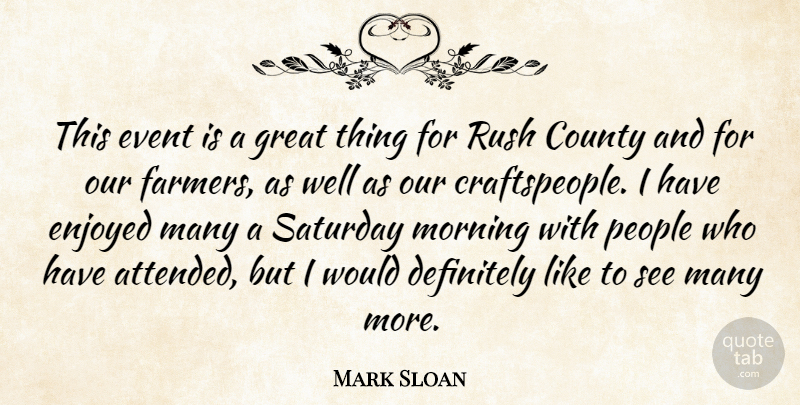 Mark Sloan Quote About County, Definitely, Enjoyed, Event, Great: This Event Is A Great...