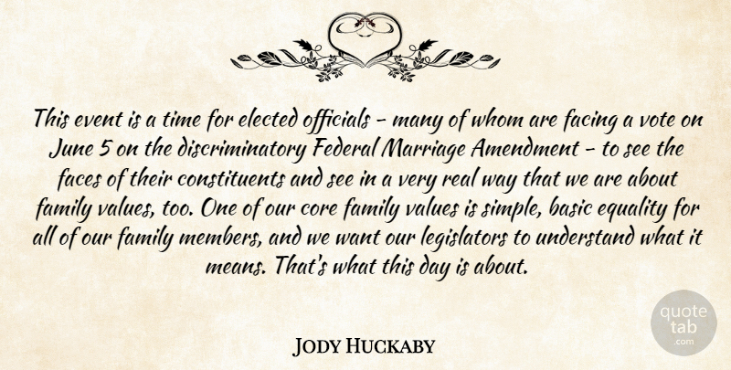 Jody Huckaby Quote About Amendment, Basic, Core, Elected, Equality: This Event Is A Time...