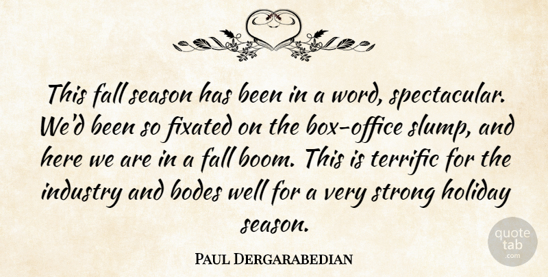 Paul Dergarabedian Quote About Fall, Fixated, Holiday, Industry, Office: This Fall Season Has Been...