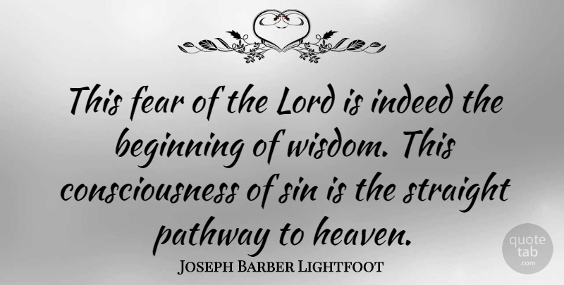 Joseph Barber Lightfoot Quote About Heaven, Pathways, Sin: This Fear Of The Lord...