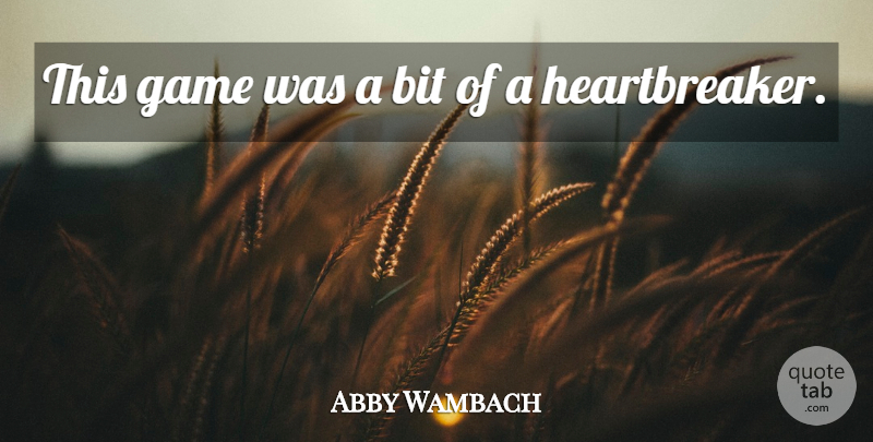 Abby Wambach Quote About Bit, Game: This Game Was A Bit...