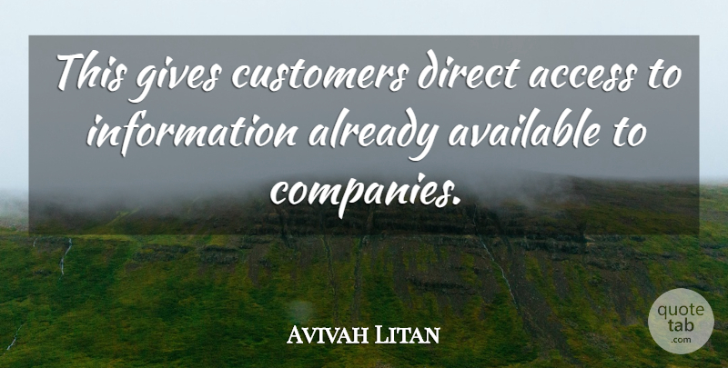 Avivah Litan Quote About Access, Available, Customers, Direct, Gives: This Gives Customers Direct Access...