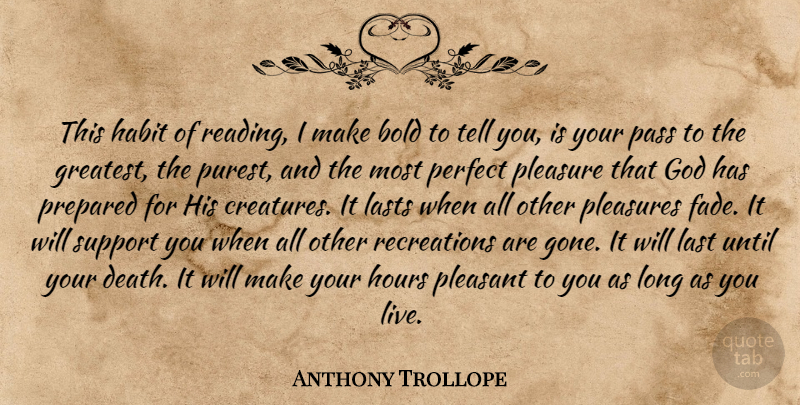 Anthony Trollope Quote About Reading, Support You, Perfect: This Habit Of Reading I...