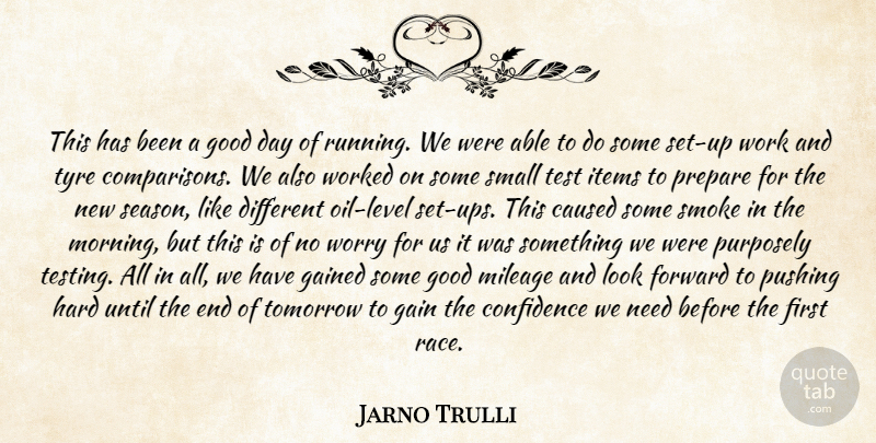 Jarno Trulli Quote About Caused, Confidence, Forward, Gained, Good: This Has Been A Good...