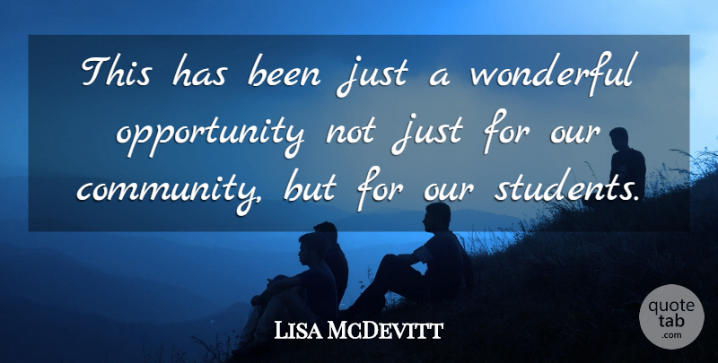 Lisa McDevitt Quote About Opportunity, Wonderful: This Has Been Just A...