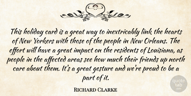 Richard Clarke Quote About Affected, Areas, Card, Care, Effort: This Holiday Card Is A...