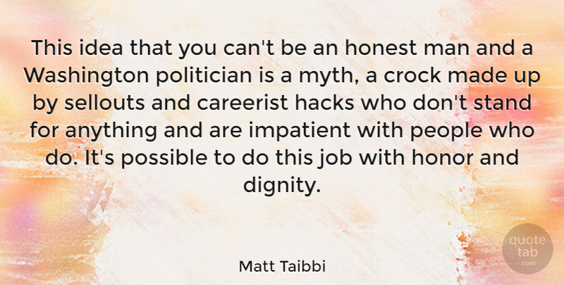 Matt Taibbi Quote About Jobs, Men, Ideas: This Idea That You Cant...