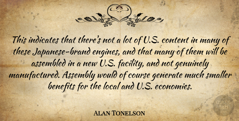 Alan Tonelson Quote About Assembly, Benefits, Content, Course, Generate: This Indicates That Theres Not...