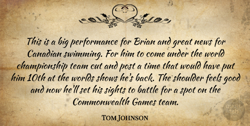 Tom Johnson Quote About Battle, Brian, Canadian, Cut, Feels: This Is A Big Performance...