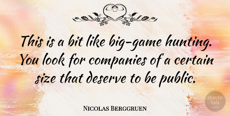 Nicolas Berggruen Quote About Bit, Certain, Companies: This Is A Bit Like...